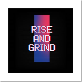 RISE AND GRIND Posters and Art